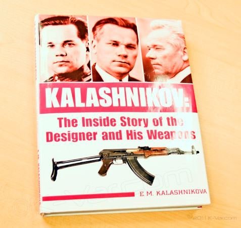 Kalashnikov: The Inside Story of the Designer and His Weapons